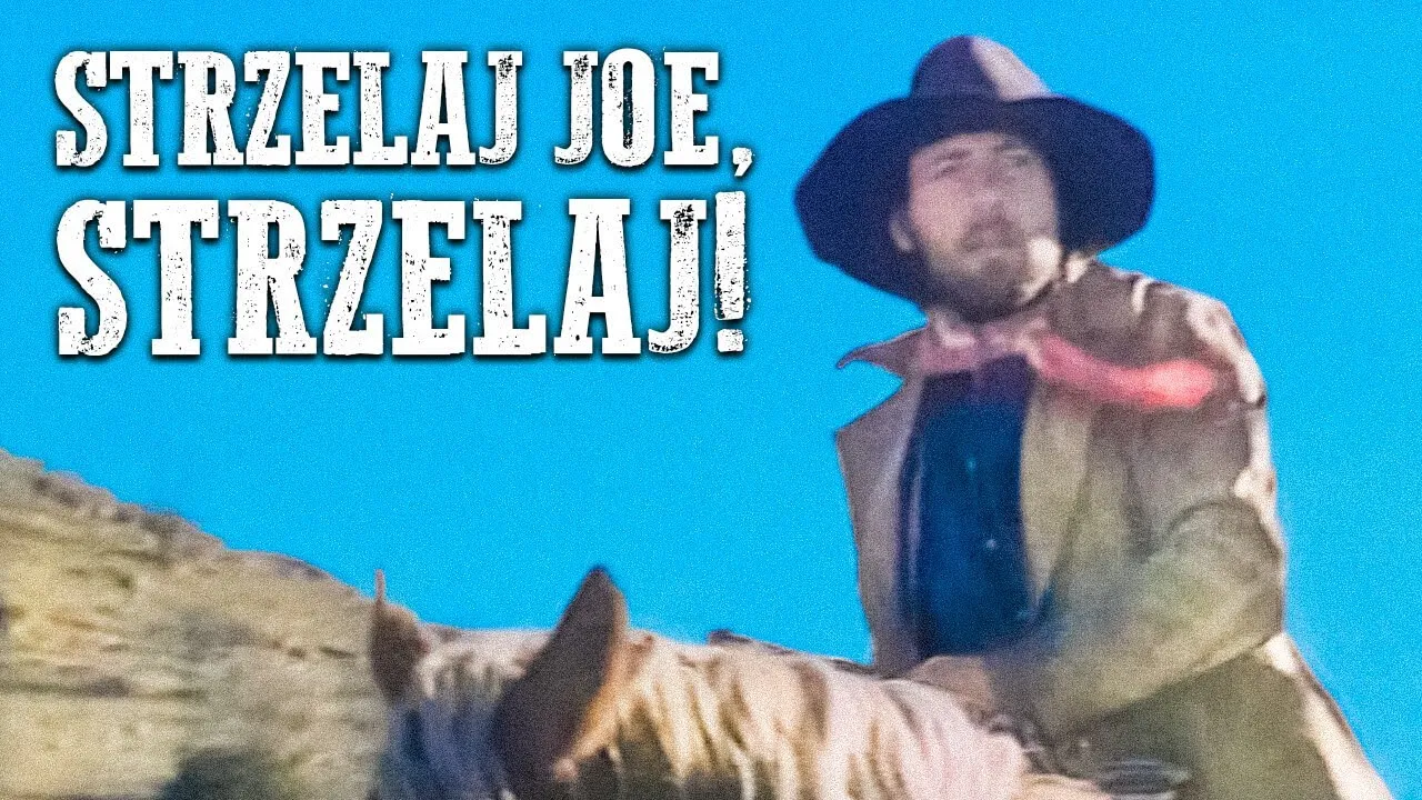 Strzelaj Joe, Strzelaj!