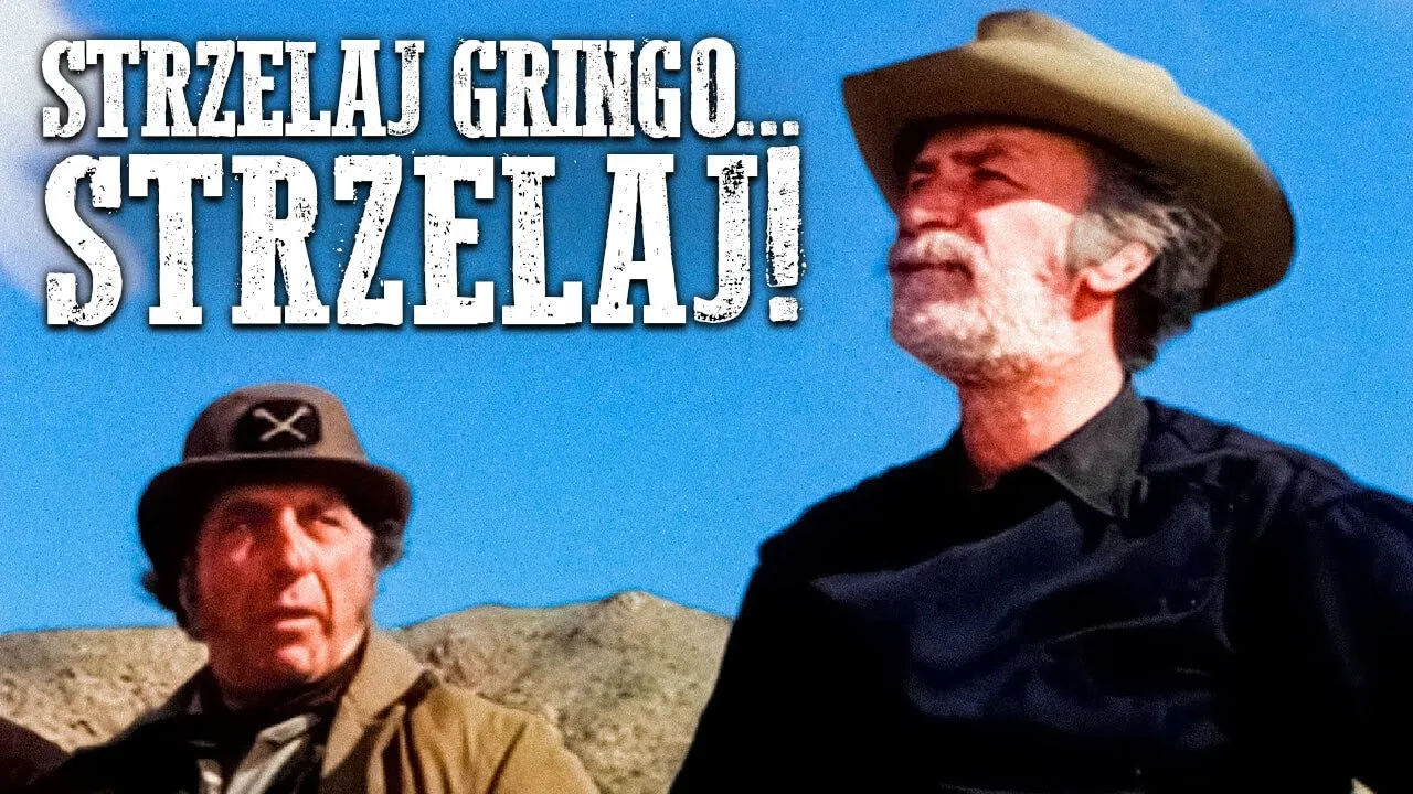Strzelaj Gringo... Strzelaj!