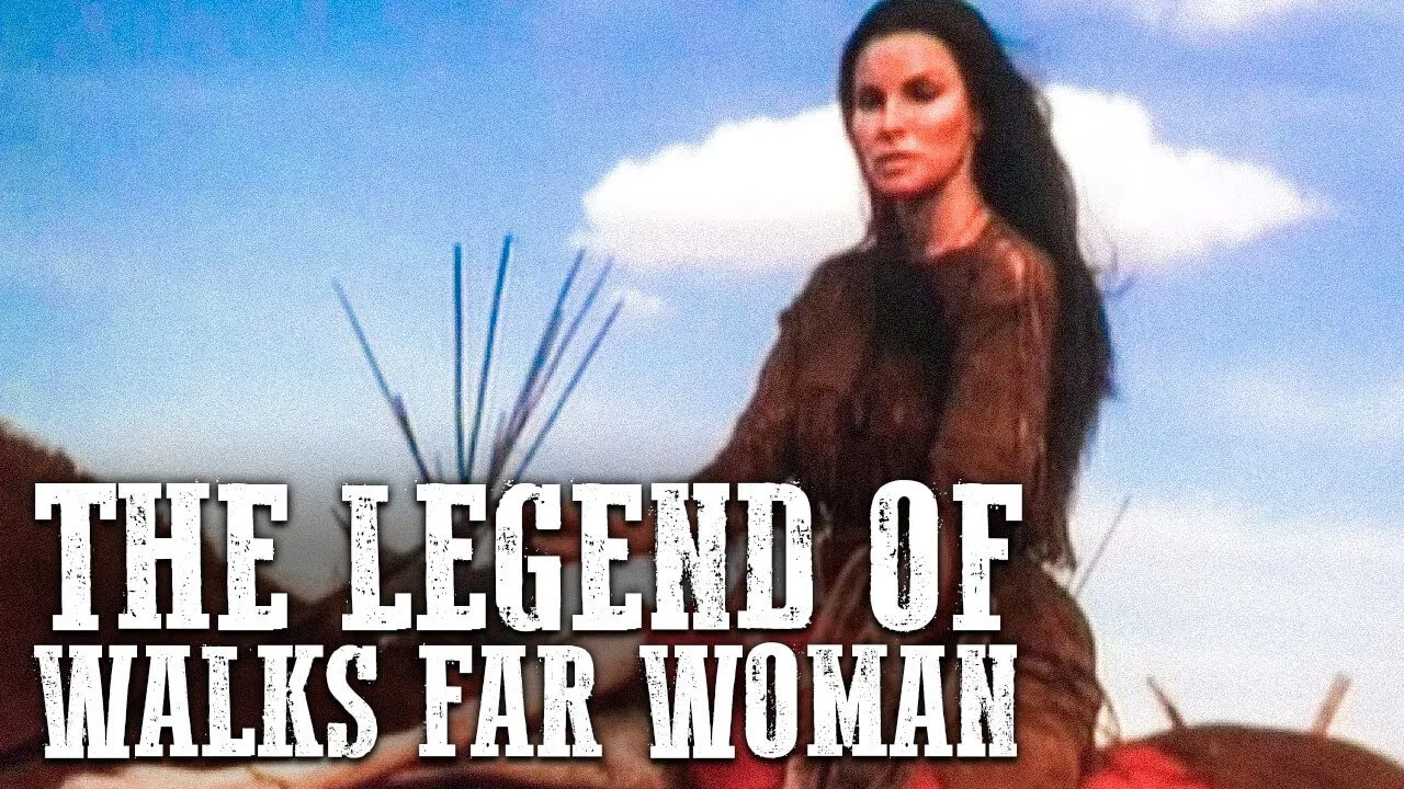 The Legend of Walks Far Woman