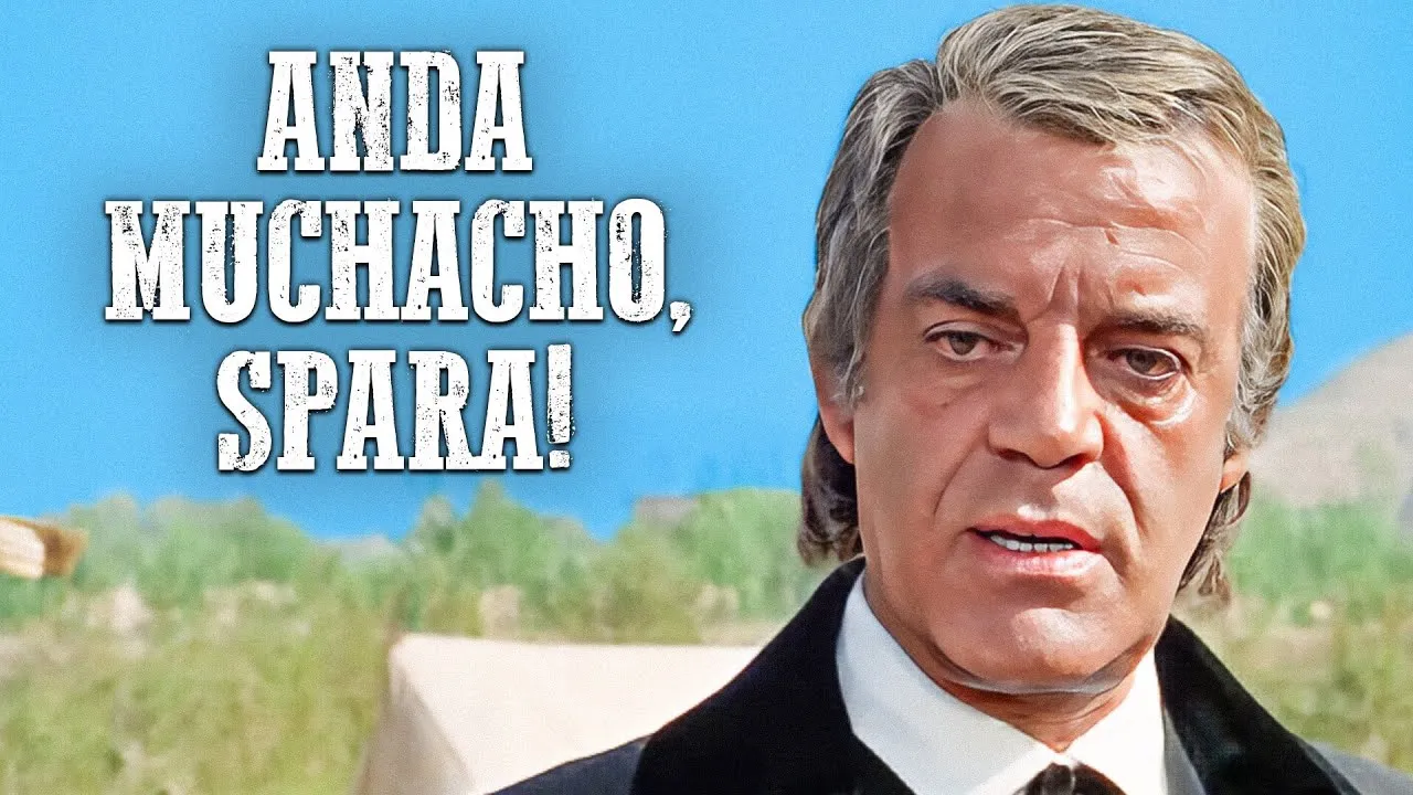 Anda muchacho, spara!