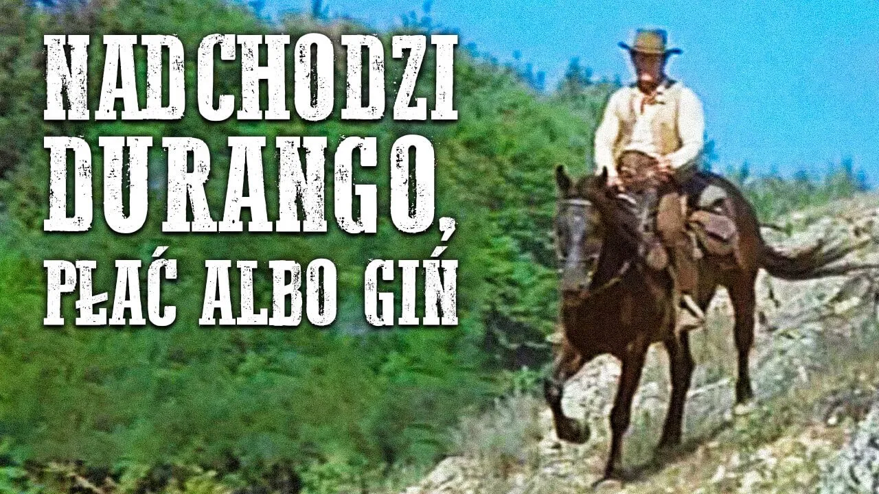 Nadchodzi Durango, Płać Albo Giń