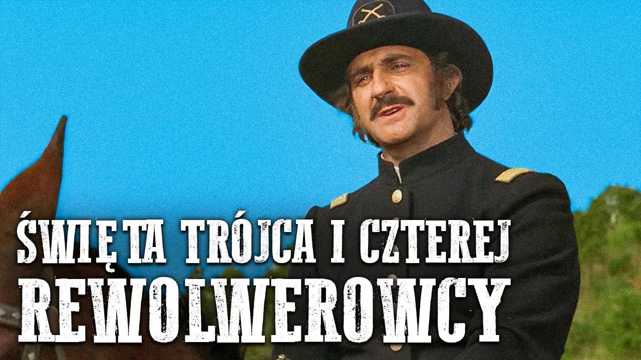 Święta Trójca i Czterej Rewolwerowcy