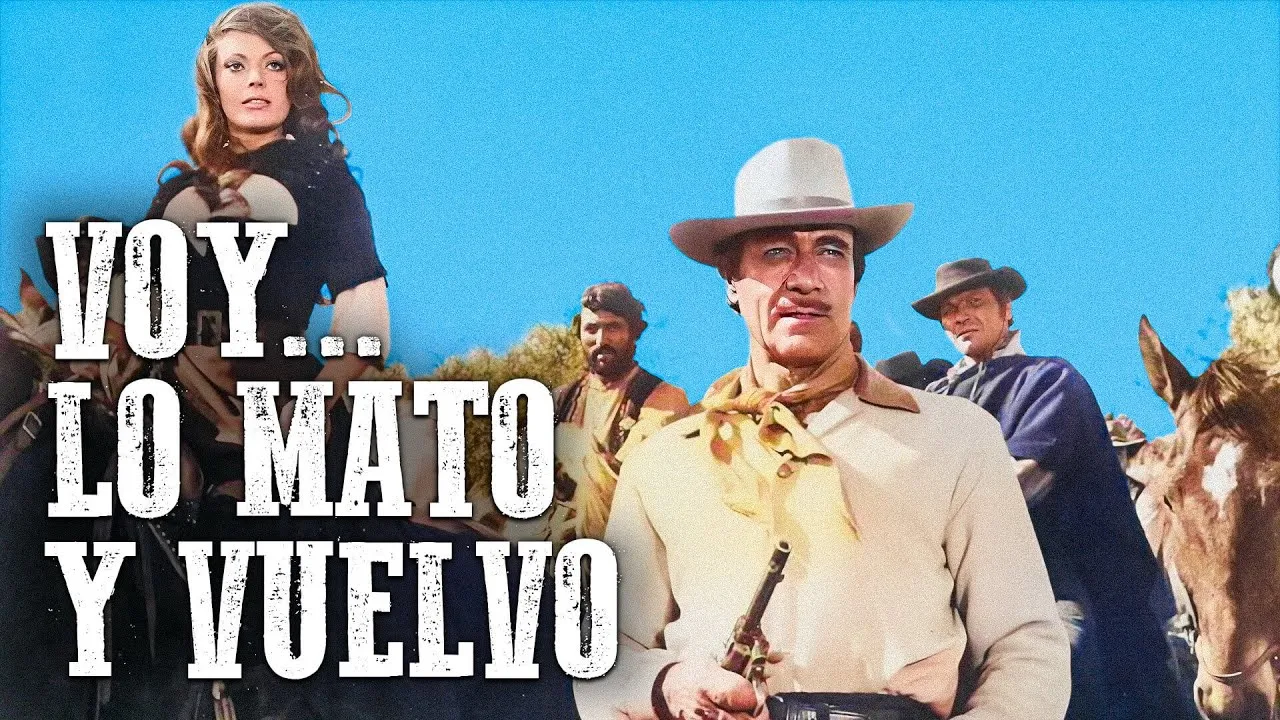 Voy... lo mato y vuelvo