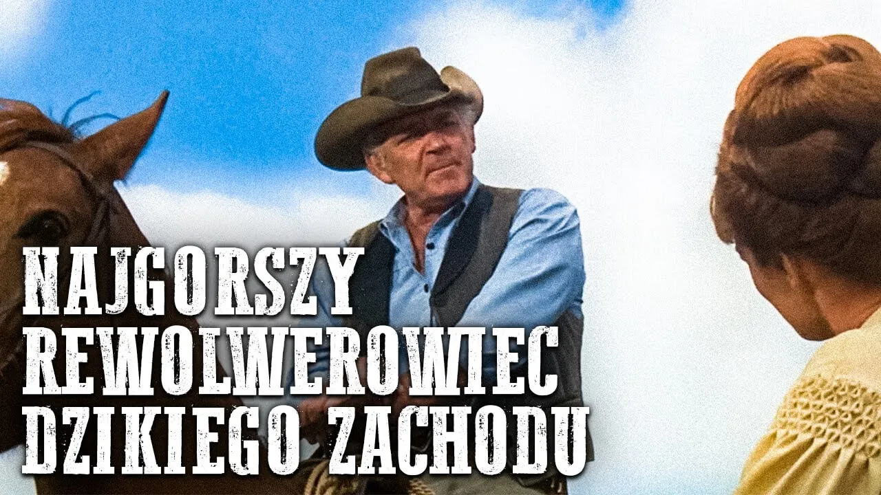 Najgorszy Rewolwerowiec Dzikiego Zachodu