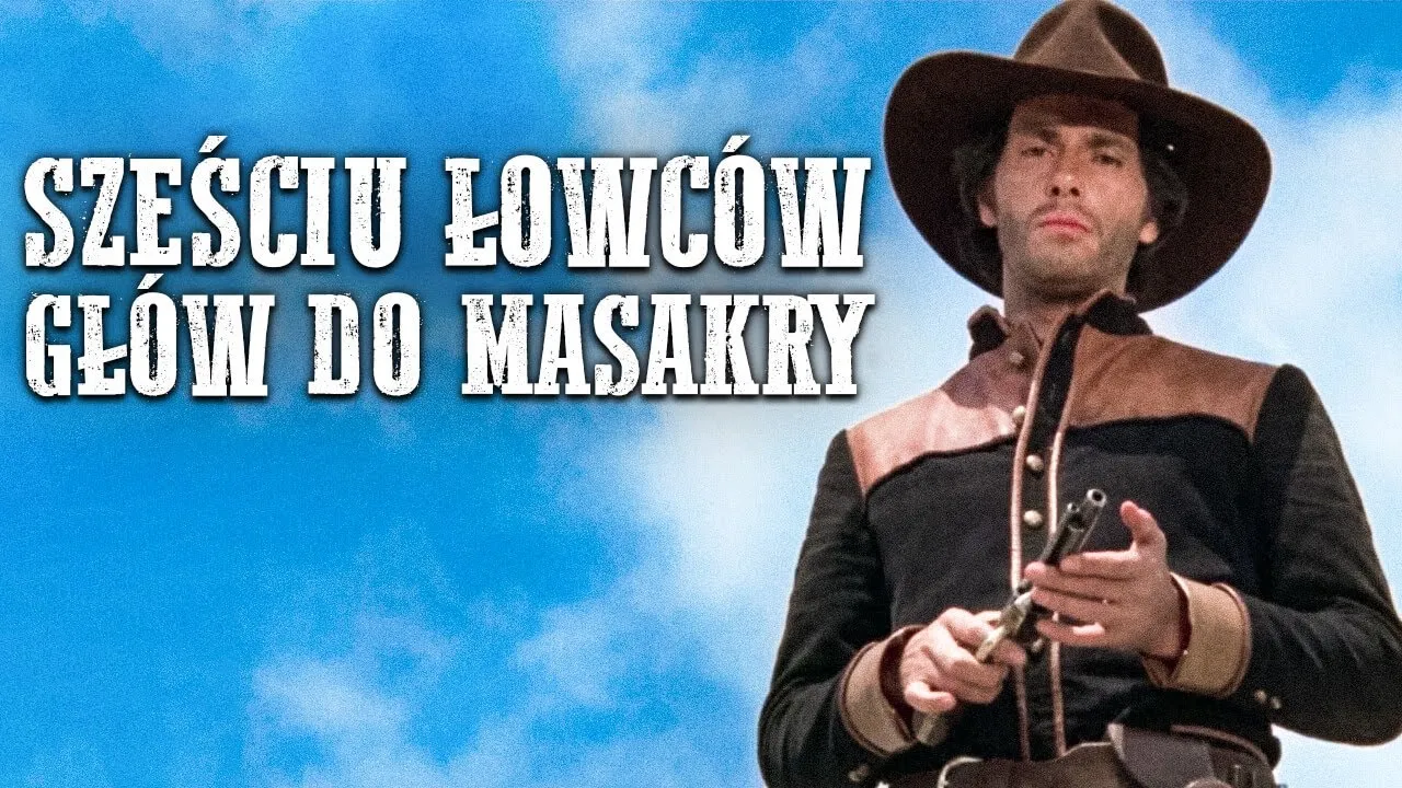Sześciu Łowców Głów do Masakry